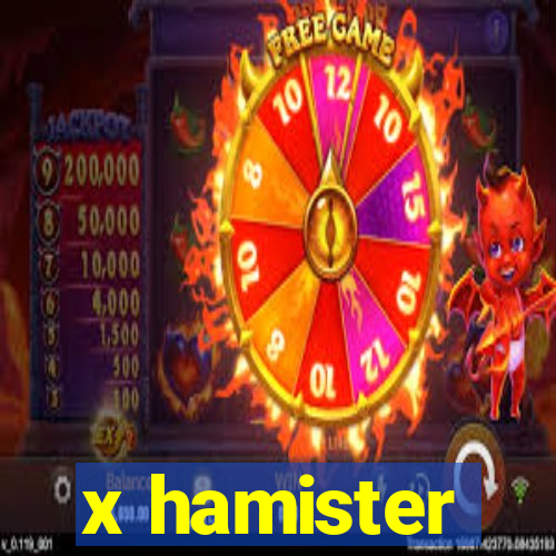 x hamister